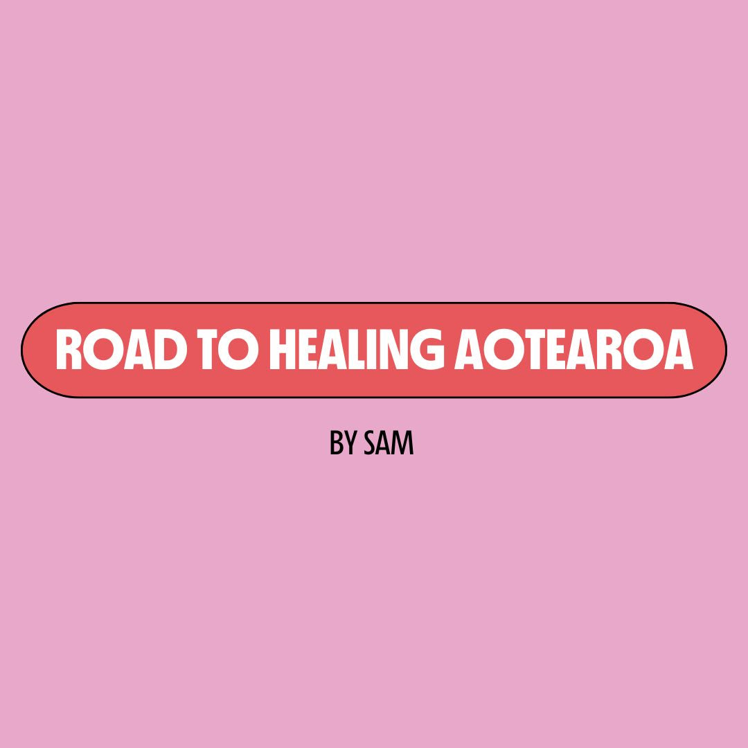 Pink background with a red text box containing white writing that reads: "road to healing Aotearoa." Underneath is black writing that reads: "by Sam."