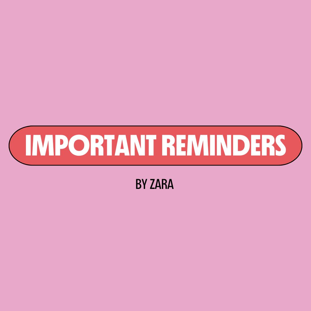 Pink background with a red text box containing white writing that reads: "important reminders." Underneath is black writing that reads: "by Zara."