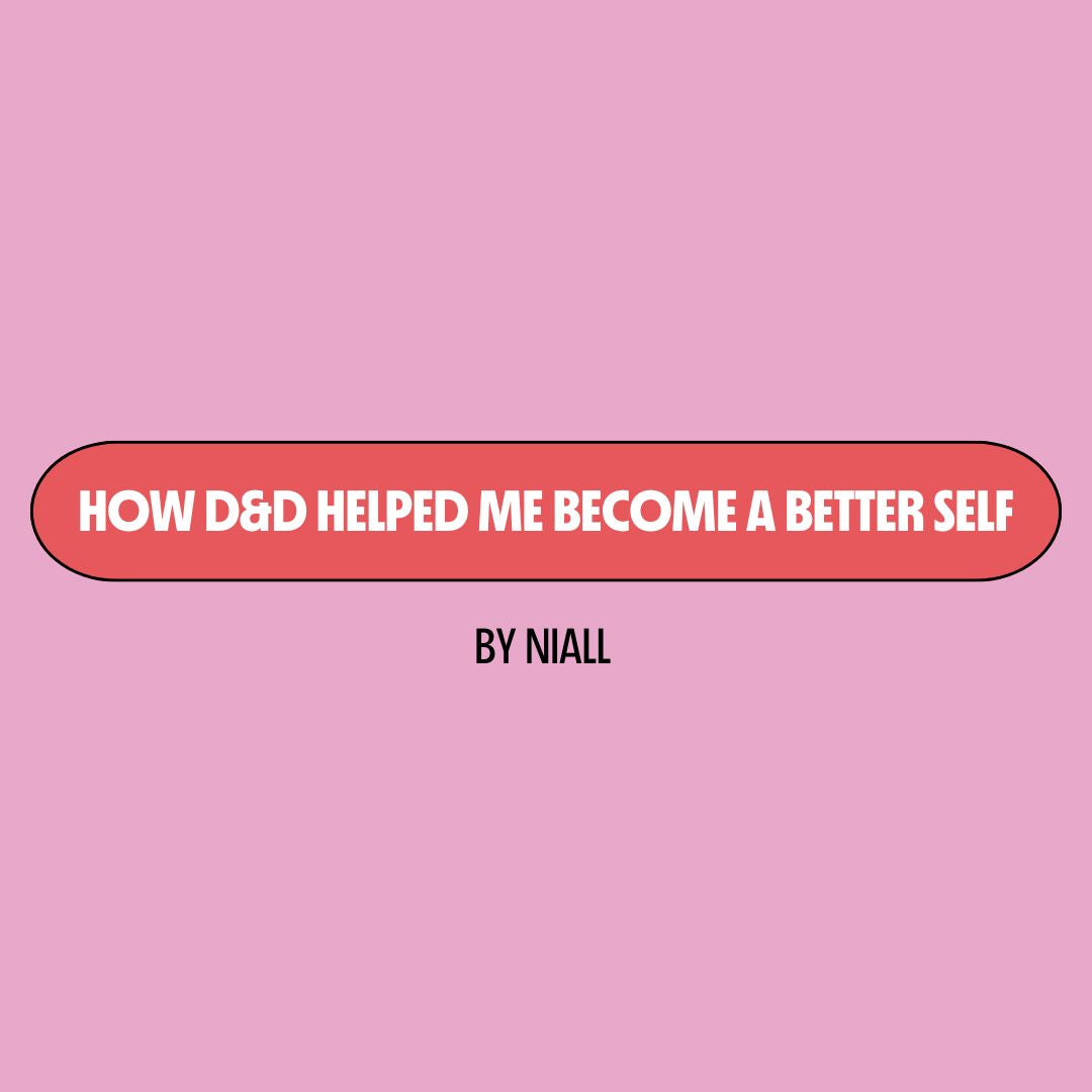 Pink background with a red text box containing white writing that reads: "how D&D helped me become a better self." Underneath is black writing that reads: "by Niall."