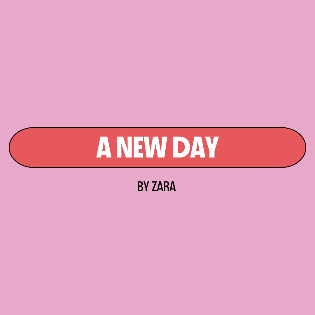 Pink background with a red text box containing white writing that reads: "a new day." Underneath is black writing that reads: "by Zara."