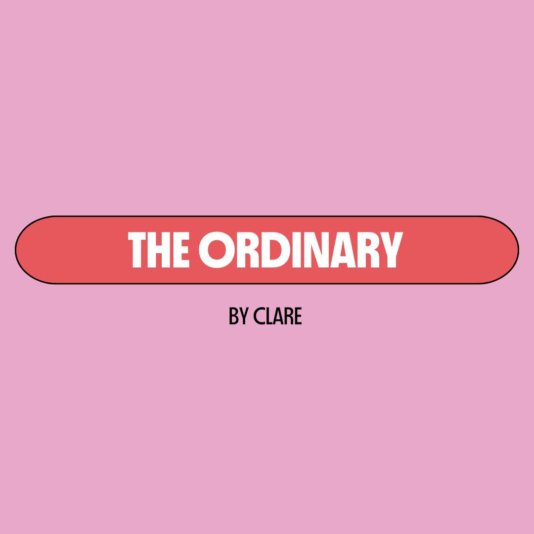 Pink background with a red text box containing white writing that reads: "the ordinary." Underneath is black writing that reads: "by Clare."