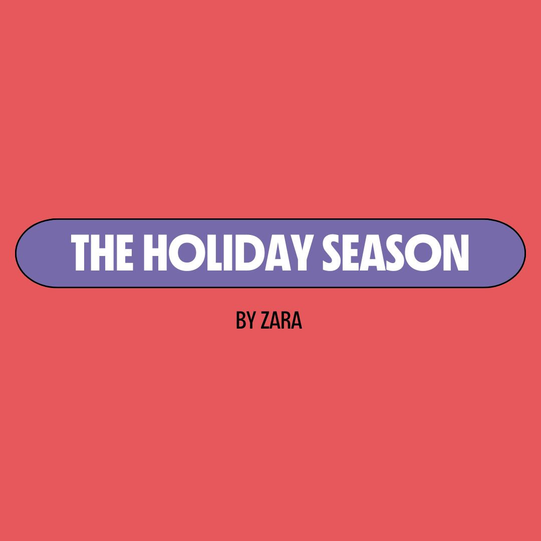 Red background with a purple text box containing white writing that reads: "the holiday season." Underneath is black writing that reads: "by Zara."
