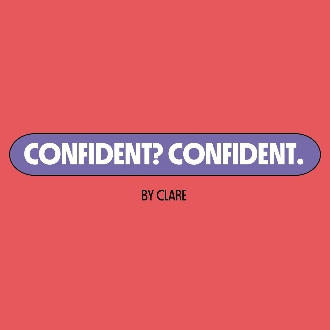 Red background with a purple text box containing white writing that reads: "confident? Confident." Underneath is black writing that reads: "by Clare."